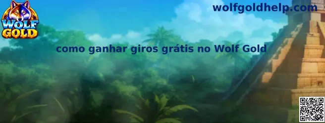 Guia sobre como ganhar giros grátis no Wolf Gold